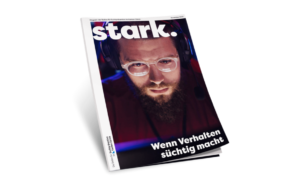 stark. November 2025 - "Wenn Verhalten süchtig macht"