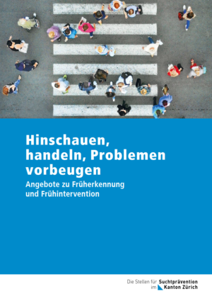 Infomappe "Hinschauen, Handeln, Problemen vorbeugen", Angebote zu Früherkennung und Frühintervention